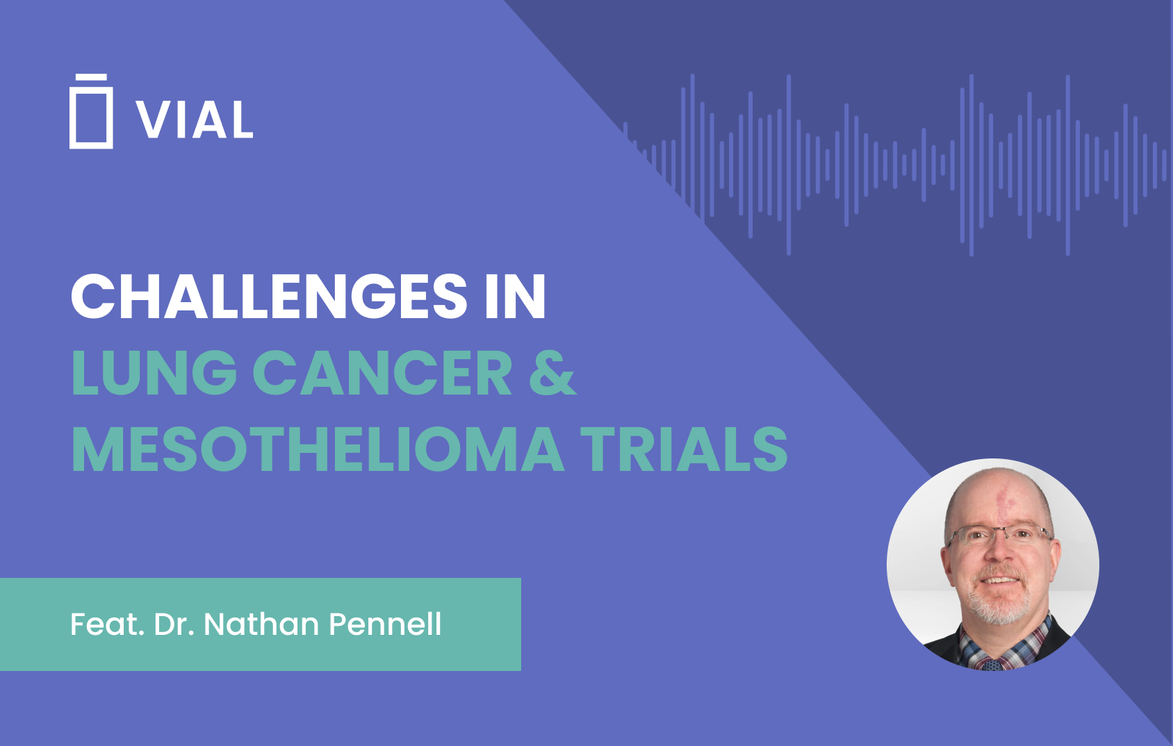 Vial Presents Challenges in Lung Cancer and Mesothelioma Trials with