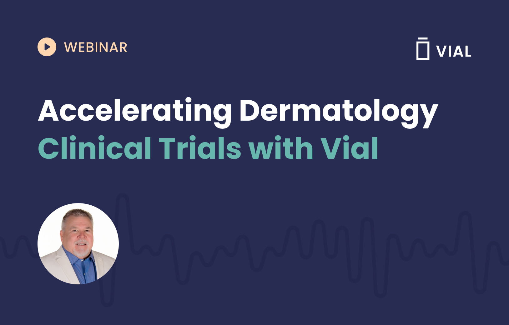 Enhancing dermatology trials utilizing the power of vial.